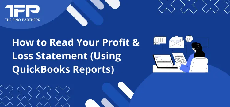 How to Read Your Profit & Loss Statement (Using QuickBooks Reports)